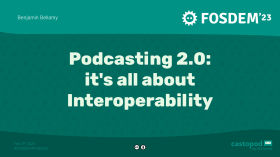 Podcasting 2.0: it's all about Interoperability #fosdem by Castopod's channel